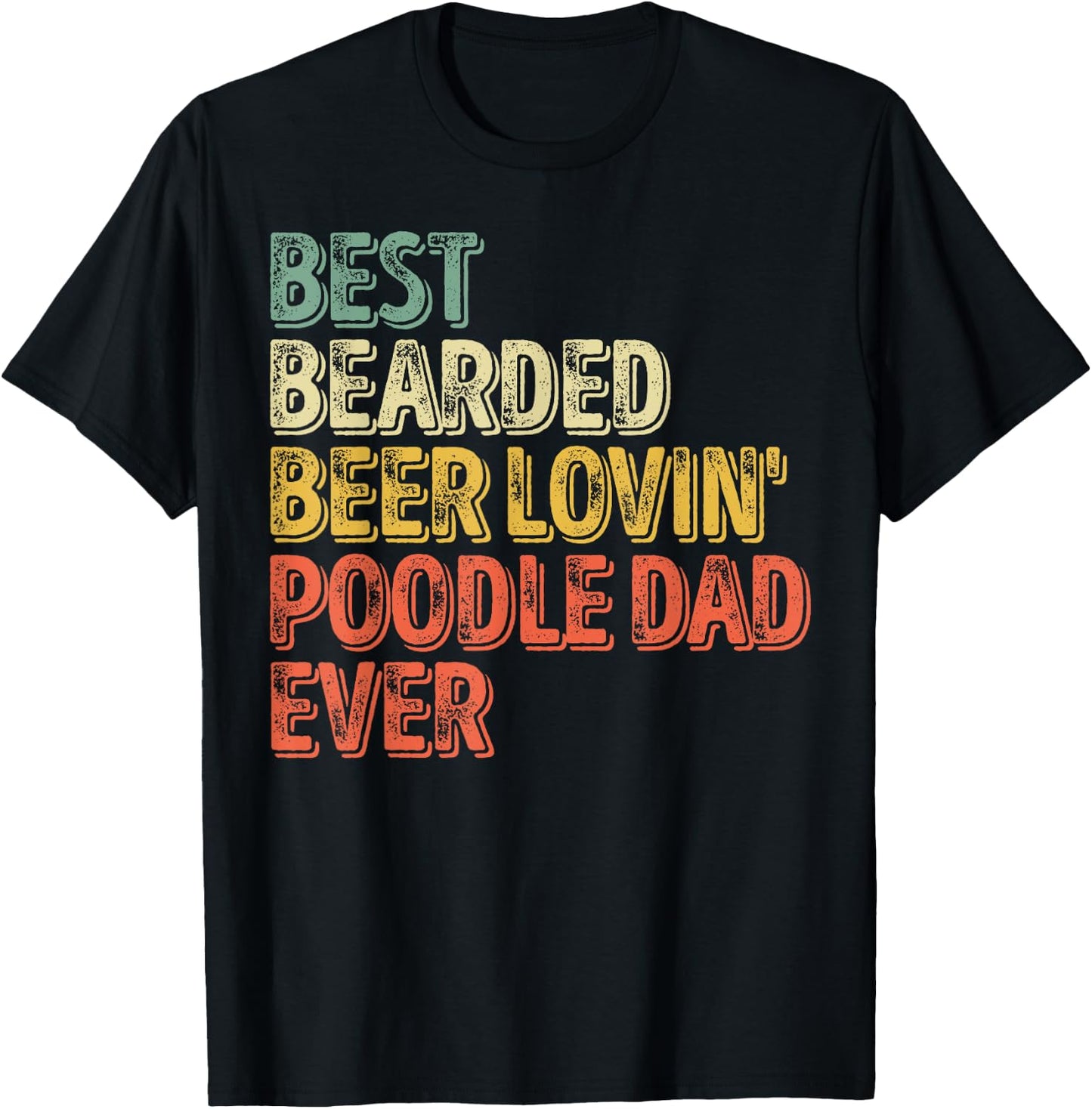 Best Bearded Beer Lovin Poodle Dad Shirt Pet Lover Owner T-Shirt - T-Shirt | Black