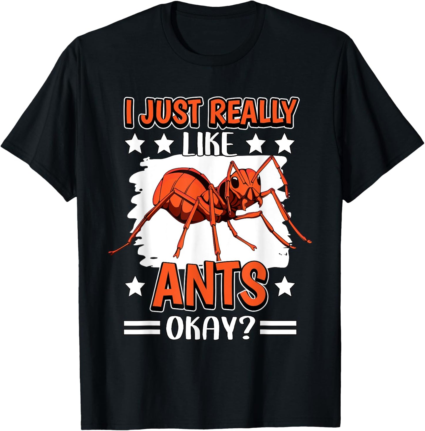 Ant Quote Insect I Just Really Like Ants T-Shirt - T-Shirt | Black