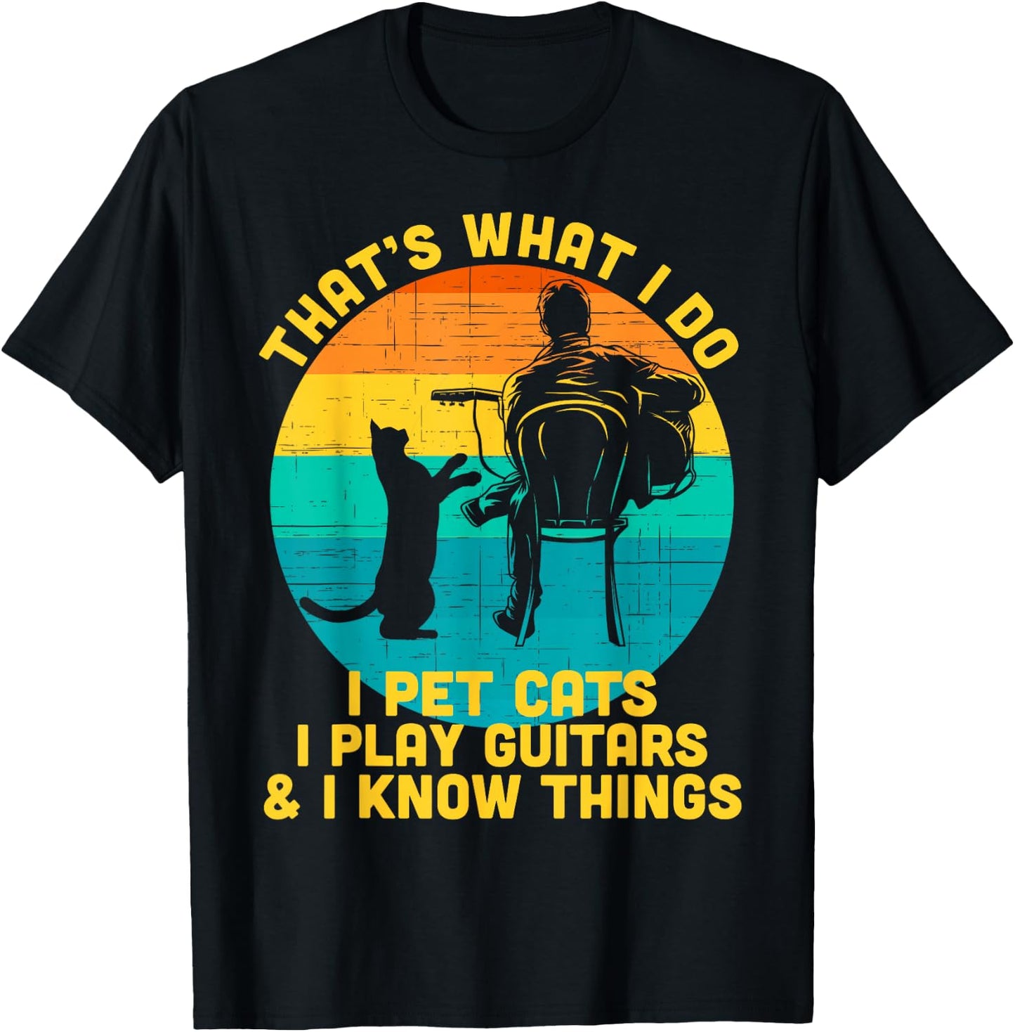 That's What I Do I Pet Cats Play Guitars Men Cat and Guitar T-Shirt - T-Shirt | Black