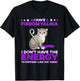 I have Fibromyalgia I don't have the energy T-Shirt - T-Shirt | Black