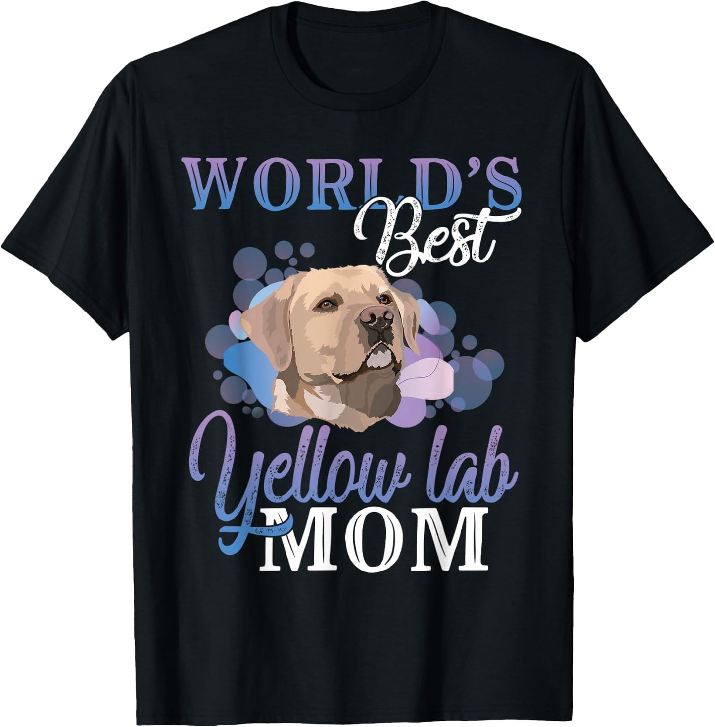 World's Best Yellow Lab Mom Dog Owner Gift Women T-Shirt - T-Shirt | Black