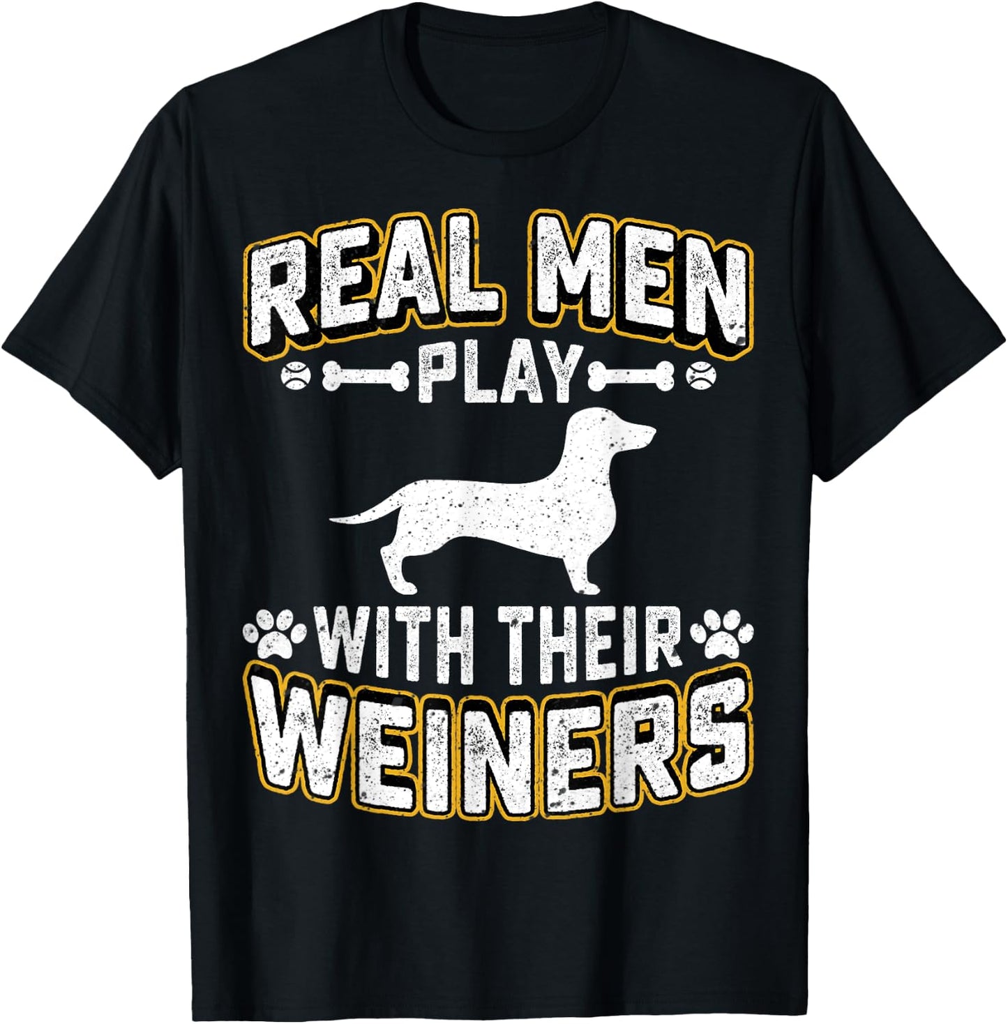 Real Men Play With Wiener Dog Gift Puppie Dachshund Lover T-Shirt - T-Shirt | Black