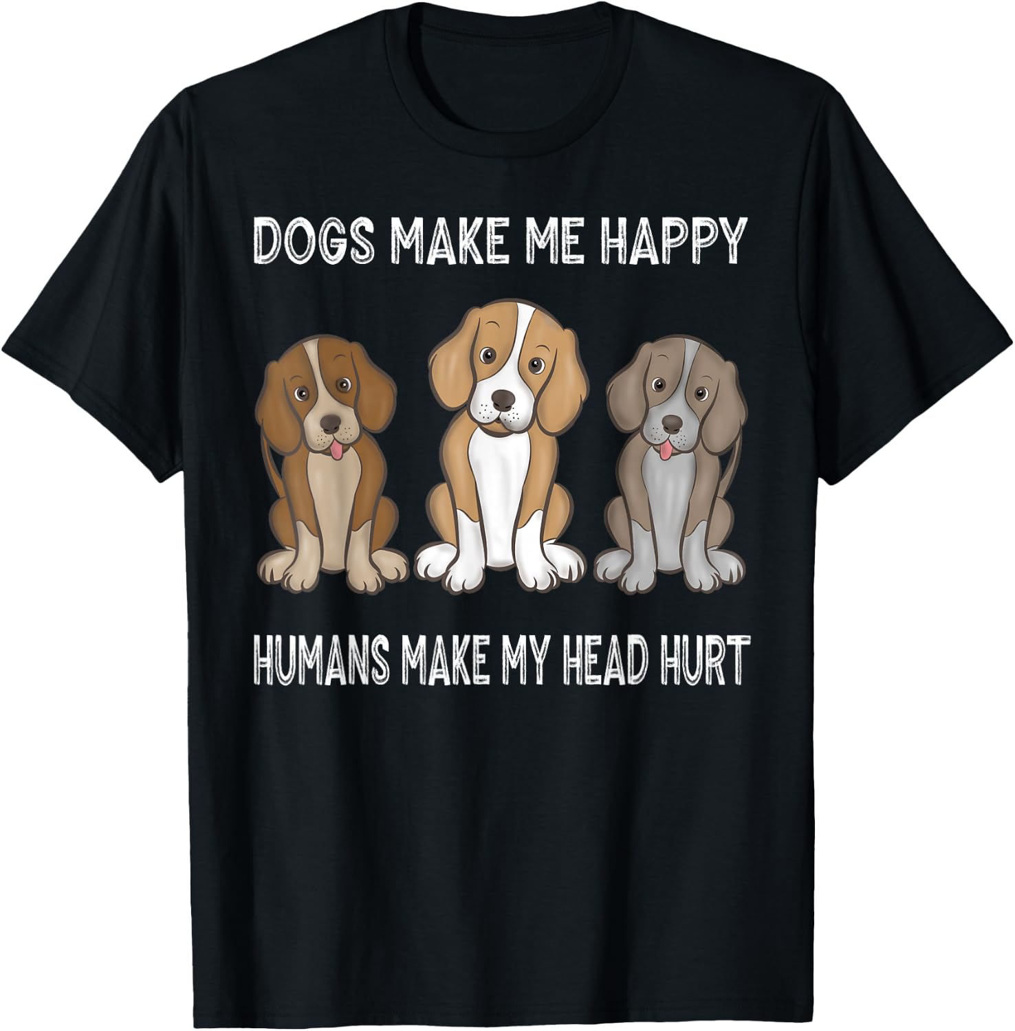 Foxhound Dogs Make Me Happy Humans Make My Head Hurt T-Shirt - T-Shirt | Black