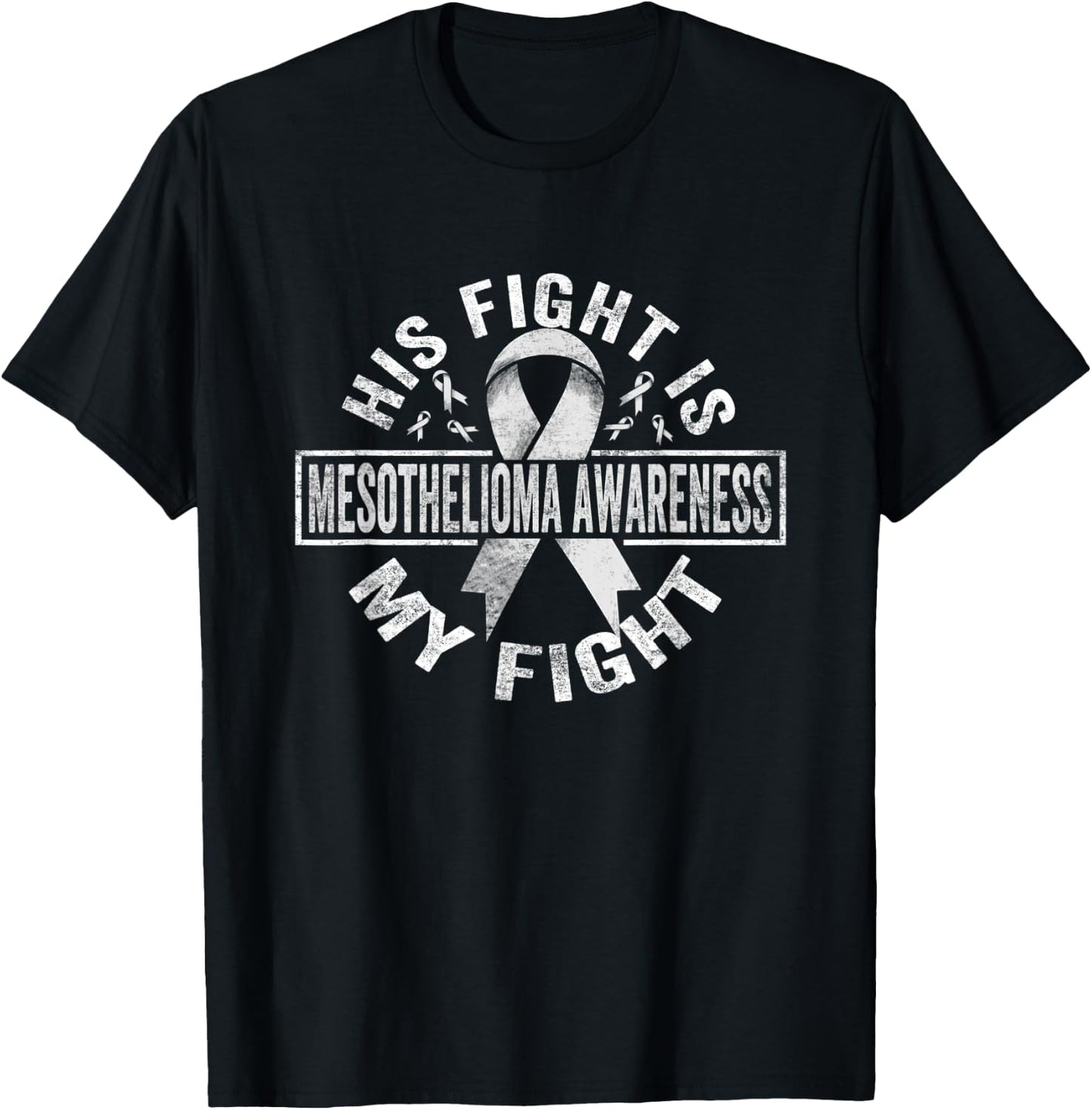 His fight is my fight Mesothelioma Awareness T-Shirt - T-Shirt | Black