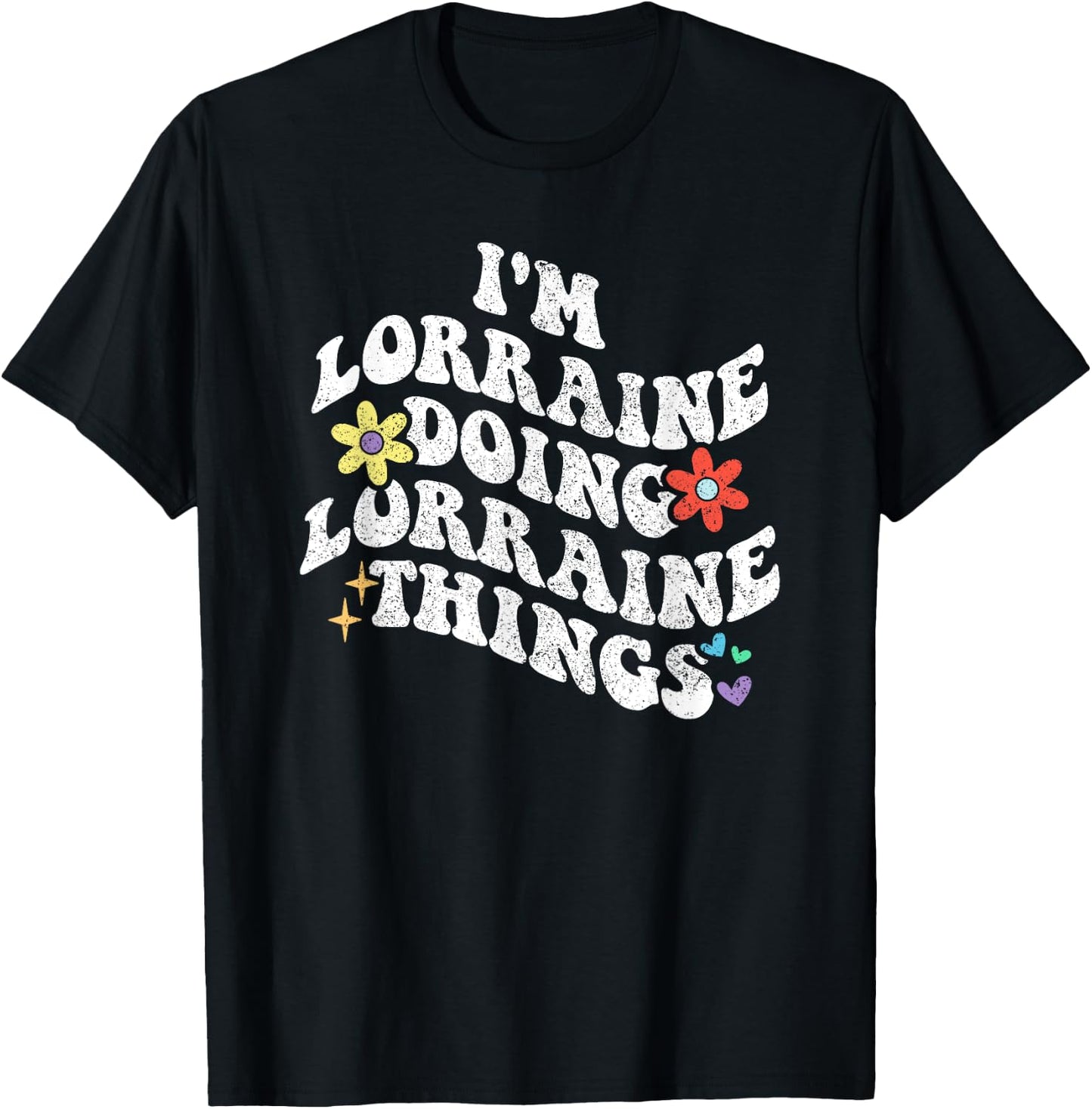 Retro Groovy Im LORRAINE Doing LORRAINE Things Funny T-Shirt - T-Shirt | Black