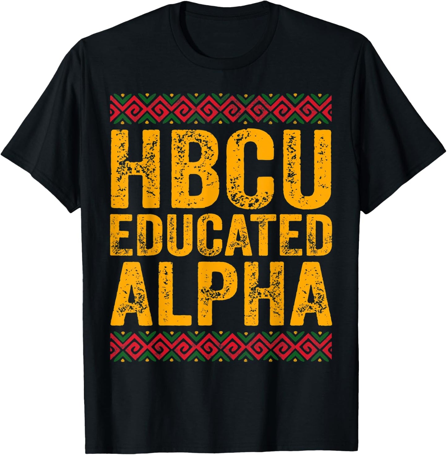 HBCU Educated ALPHA Shirt Historical Black College Alumni T-Shirt - T-Shirt | Black