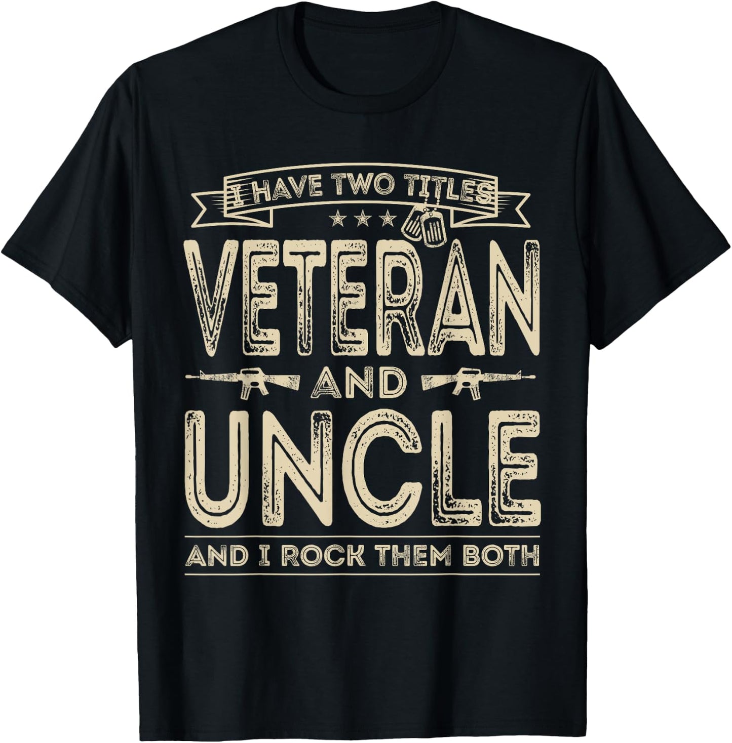 I have two titles Veteran and Uncle Funny Proud US Army T-Shirt - T-Shirt | Black