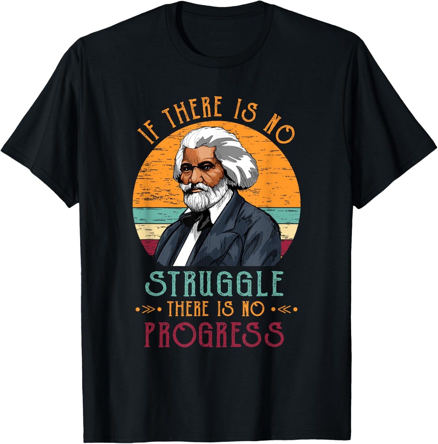 Frederick Douglass Quote Vintage Gift Black History Month T-Shirt - T-Shirt | Black