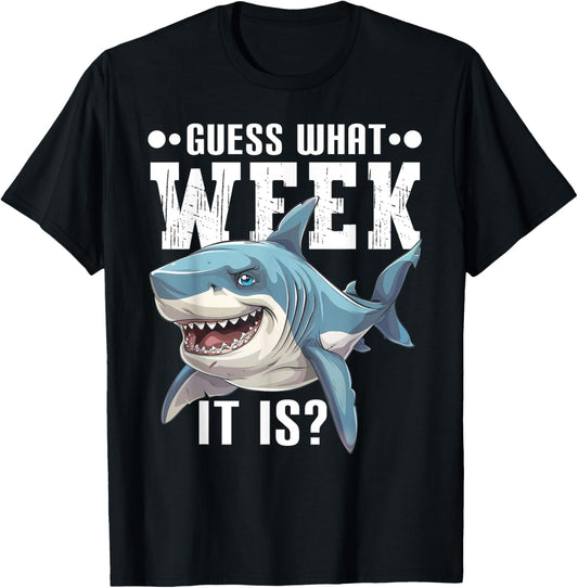 Guess What Week It Is Funny Shark Lover Awareness Ocean T-Shirt - T-Shirt | Black