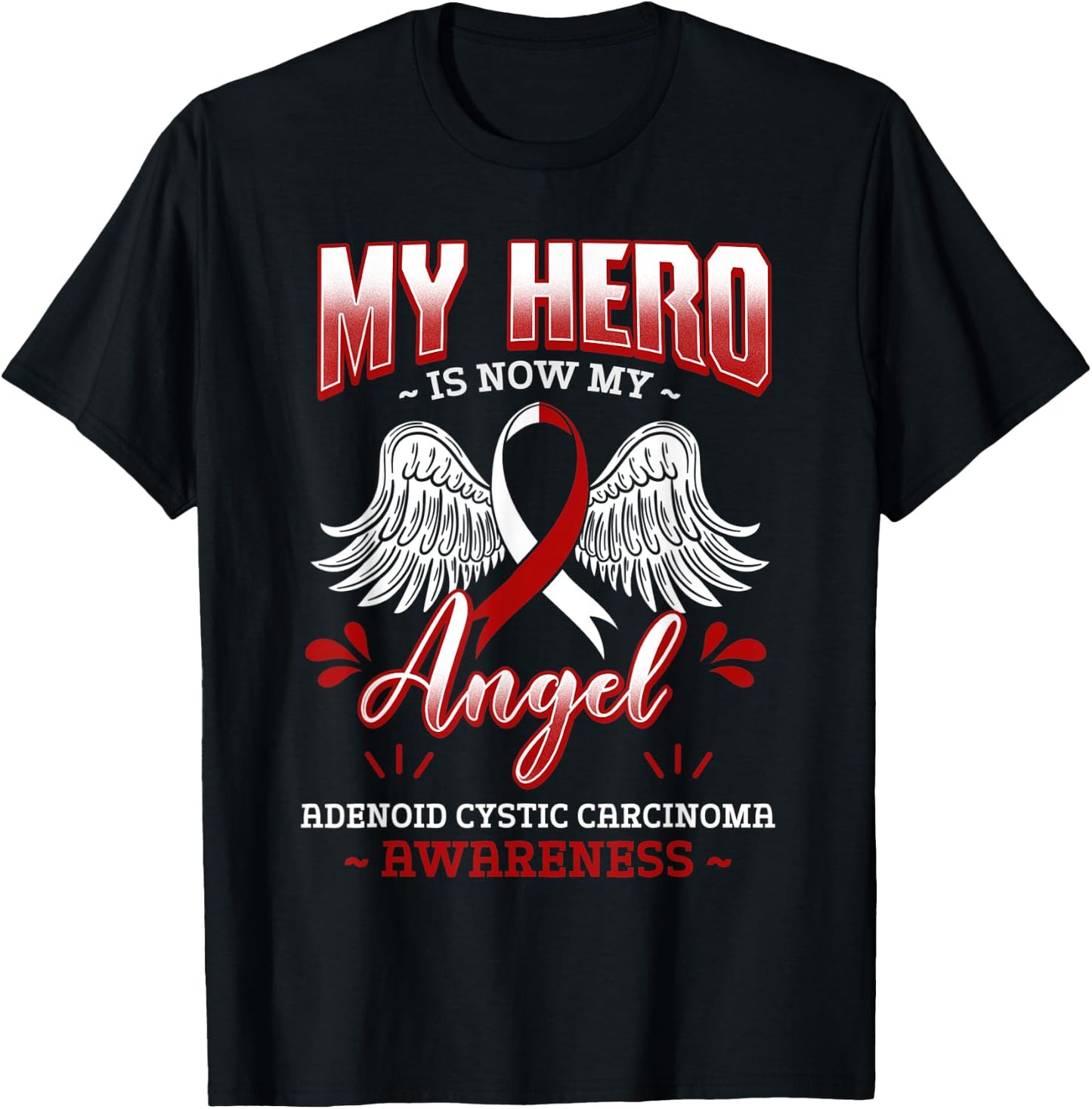 My Hero Is Now My Angel Adenoid Cystic Carcinoma Awareness T-Shirt - T-Shirt | Black