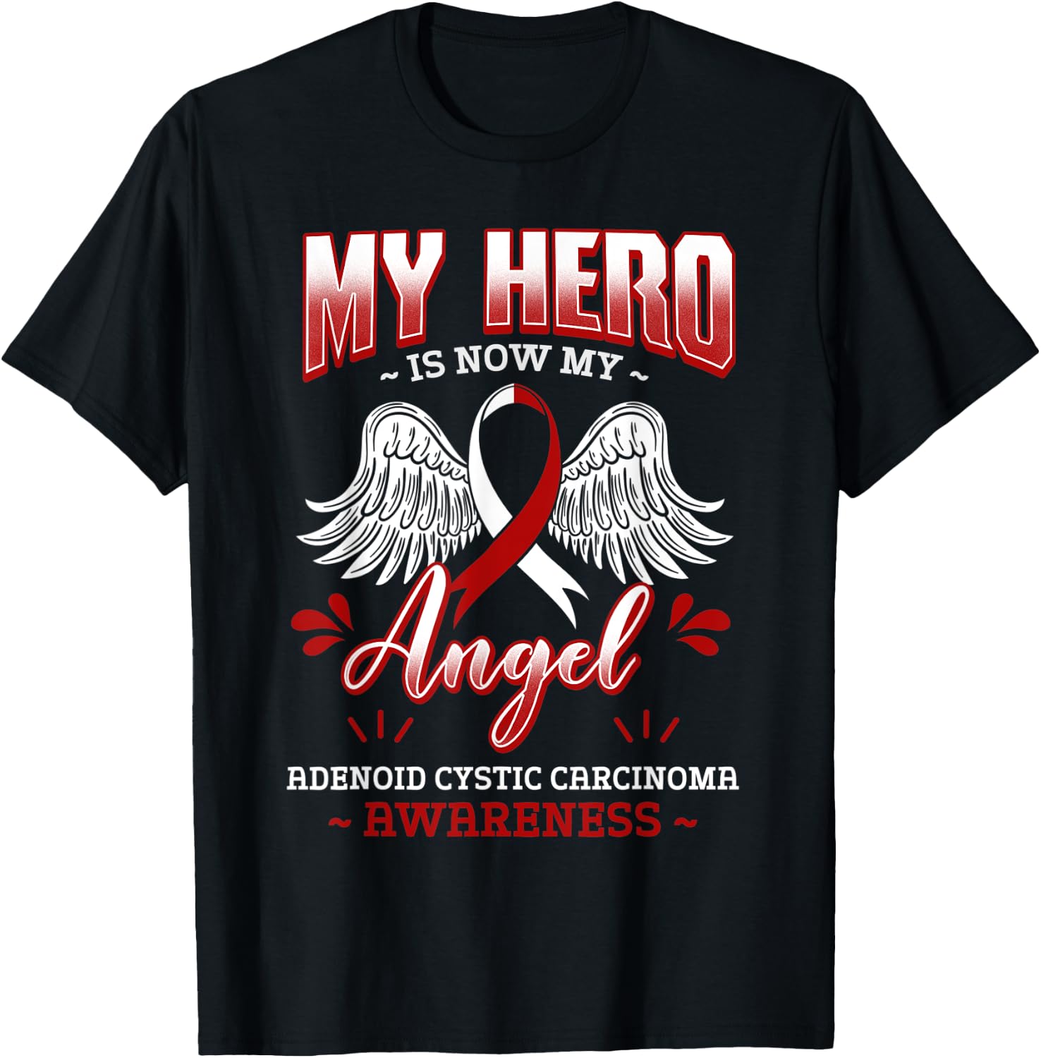 My Hero Is Now My Angel Adenoid Cystic Carcinoma Awareness T-Shirt - T-Shirt | Black