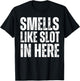 Smells Like Slot In Here Funny Slot Machine Casino Gambling T-Shirt - T-Shirt | Black