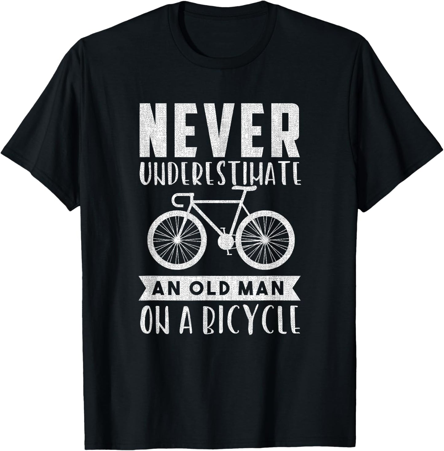 Never Underestimate An Old Man On A Bicycle T-Shirt - T-Shirt | Black
