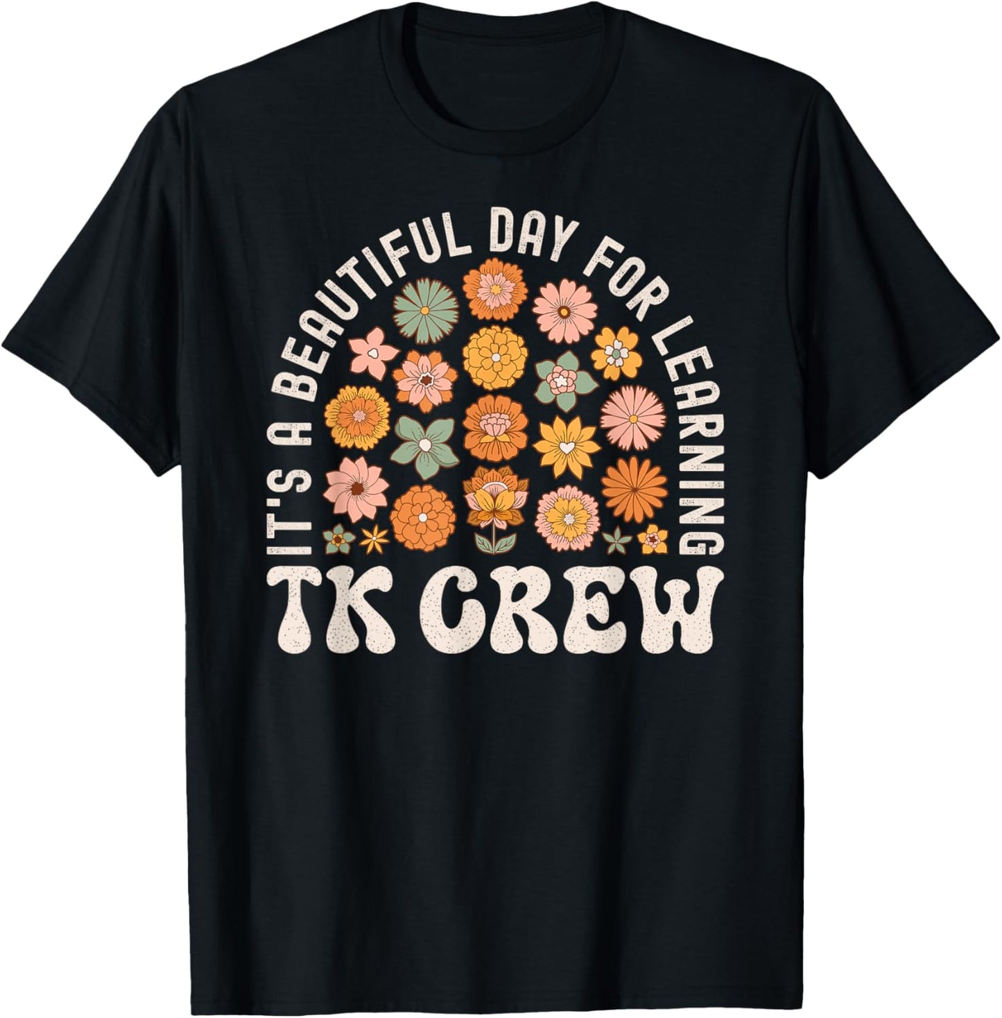 TK Crew Teacher Wildflower Its a Beautiful Day for Learning Men Women Kids T-Shirt - T-Shirt | Black