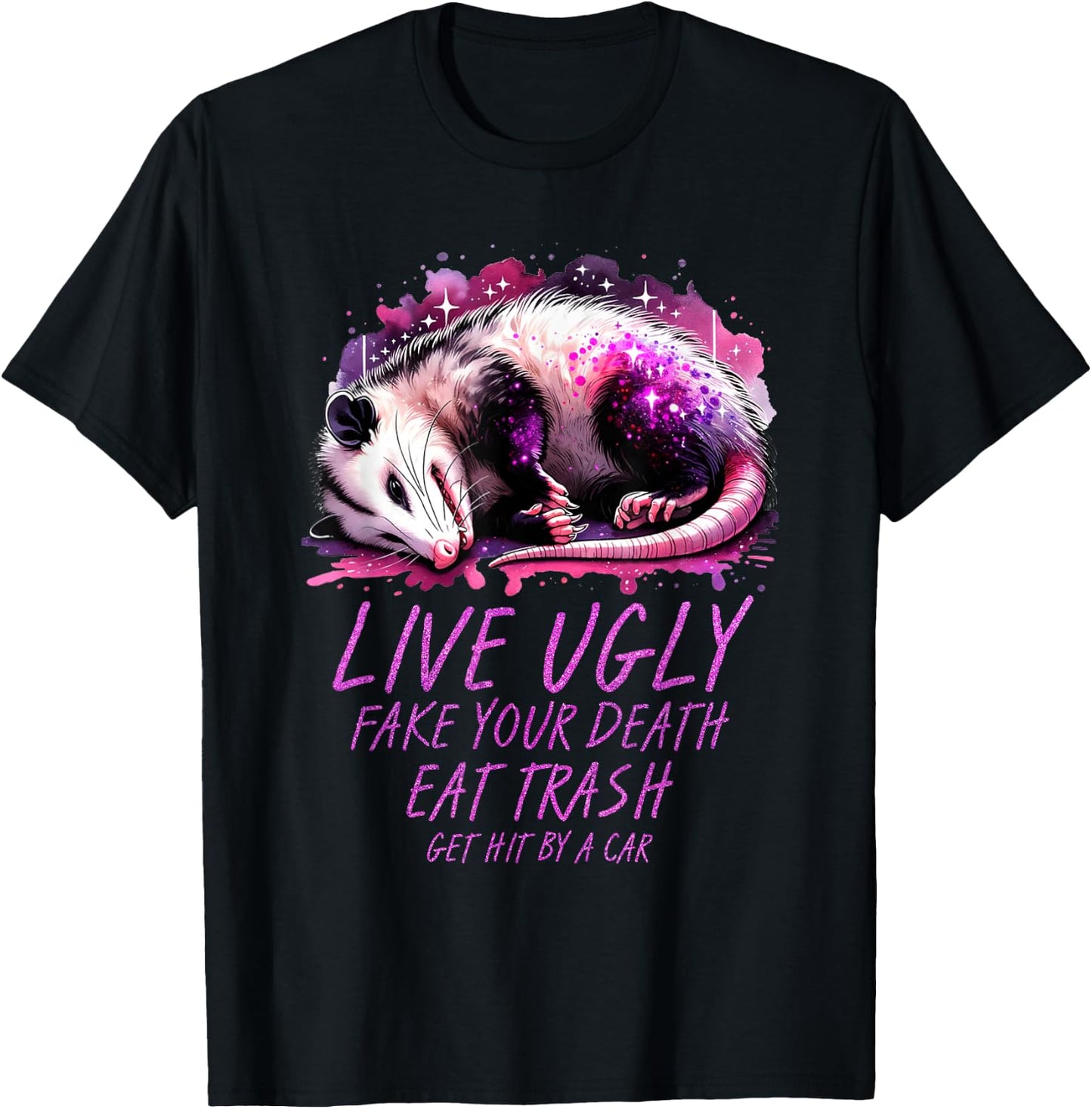 Live Ugly Fake Death Eat Trash Get Hit By A Car Funny Possum T-Shirt - T-Shirt | Black