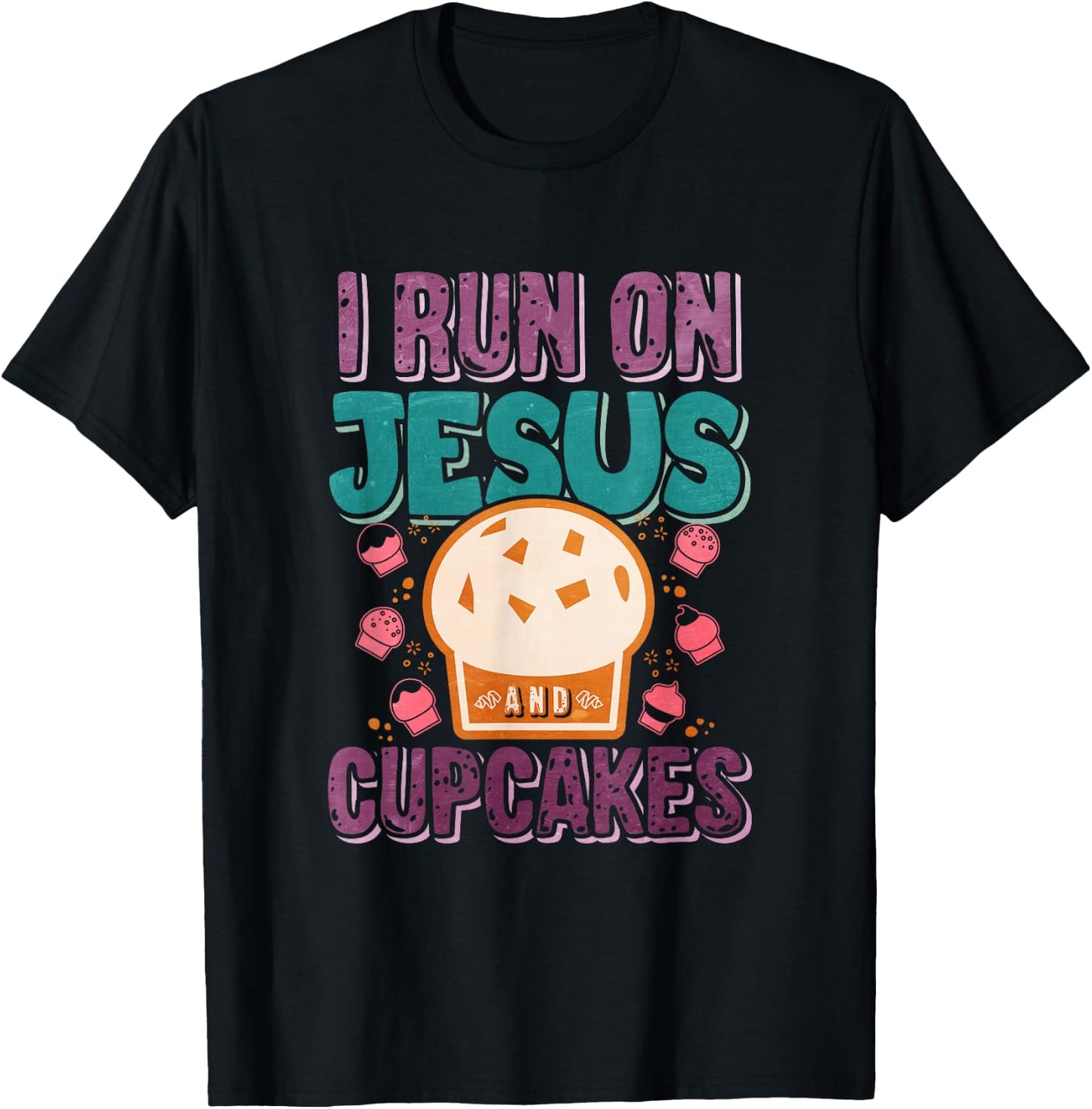 I Run On Jesus And Cupcakes T-Shirt - T-Shirt | Black