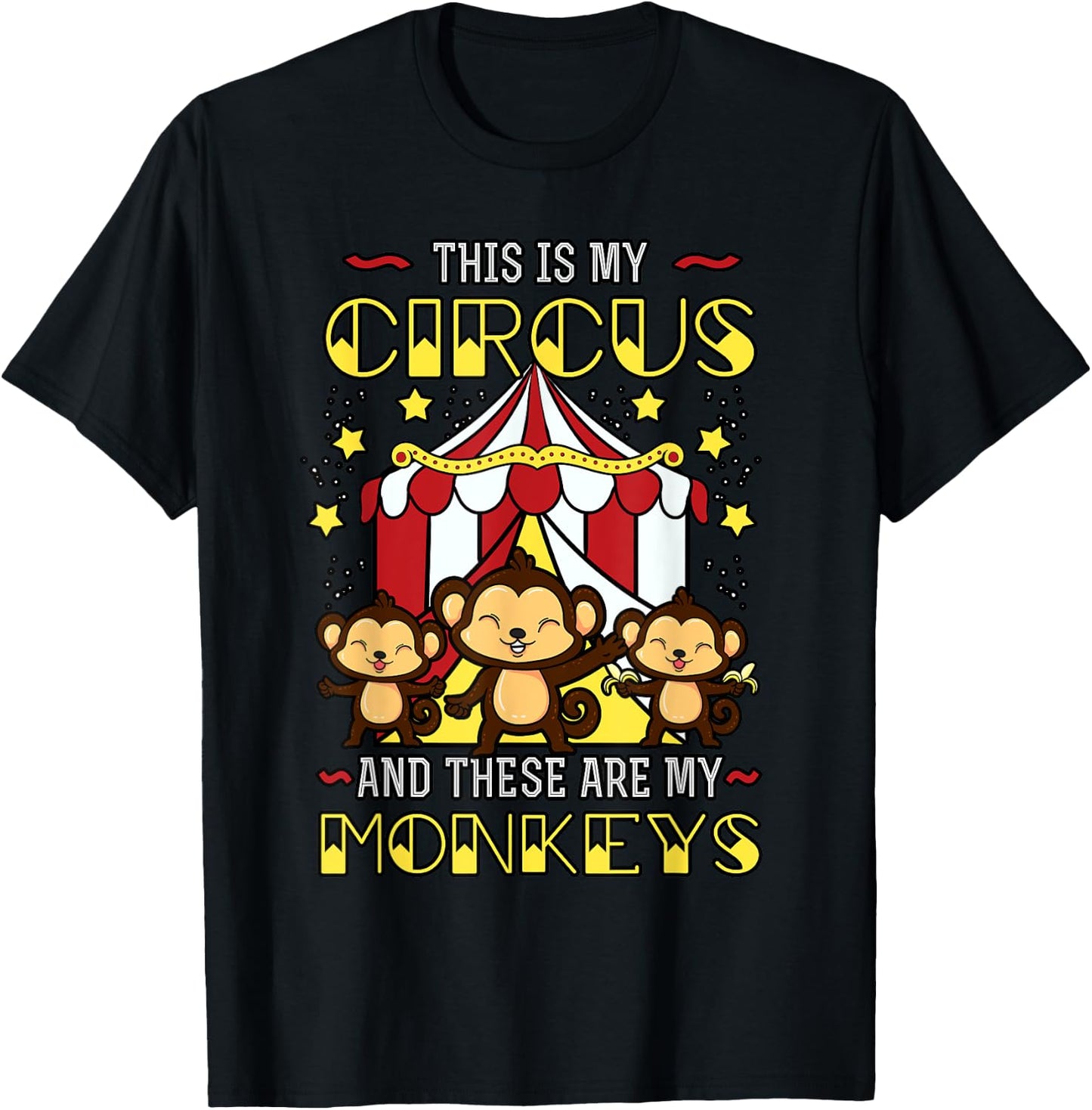 This is My Circus And These Are My Monkeys Expression T-Shirt - T-Shirt | Black
