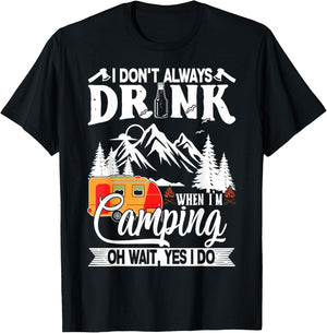 I Don't Always Drink When I'm Camping T-Shirt - T-Shirt | Black