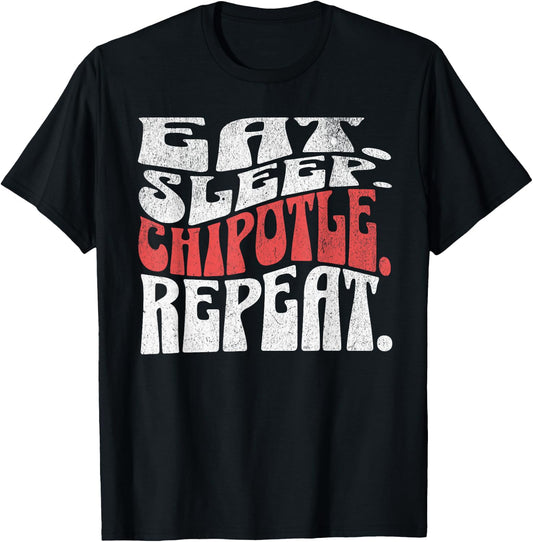 Eat Sleep Chipotle Repeat Fan Player Funny T-Shirt - T-Shirt | Black