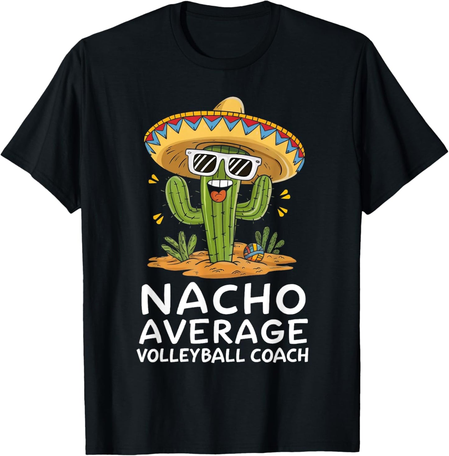 Funny Nacho Average Volleyball Coach Appreciation Retirement T-Shirt - T-Shirt | Black