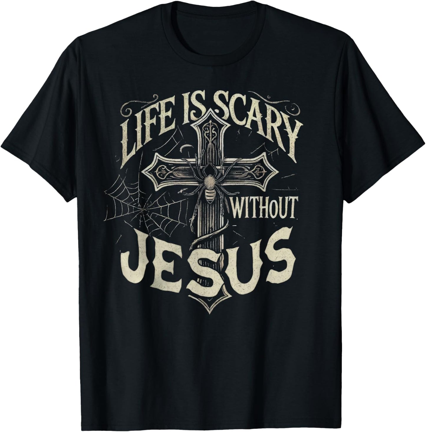 Life Is Scary Without Jesus Cross Christian Halloween T-Shirt - T-Shirt | Black