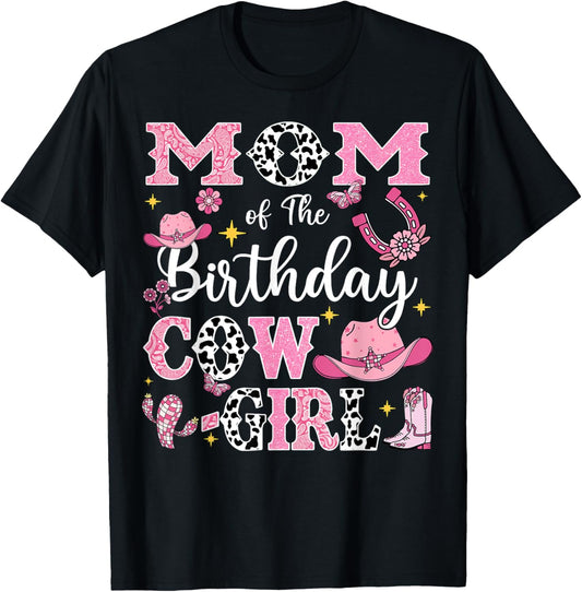 Mom Of The Birthday Cow-Girl Rodeo Cow Girl Birthday T-Shirt - T-Shirt | Black