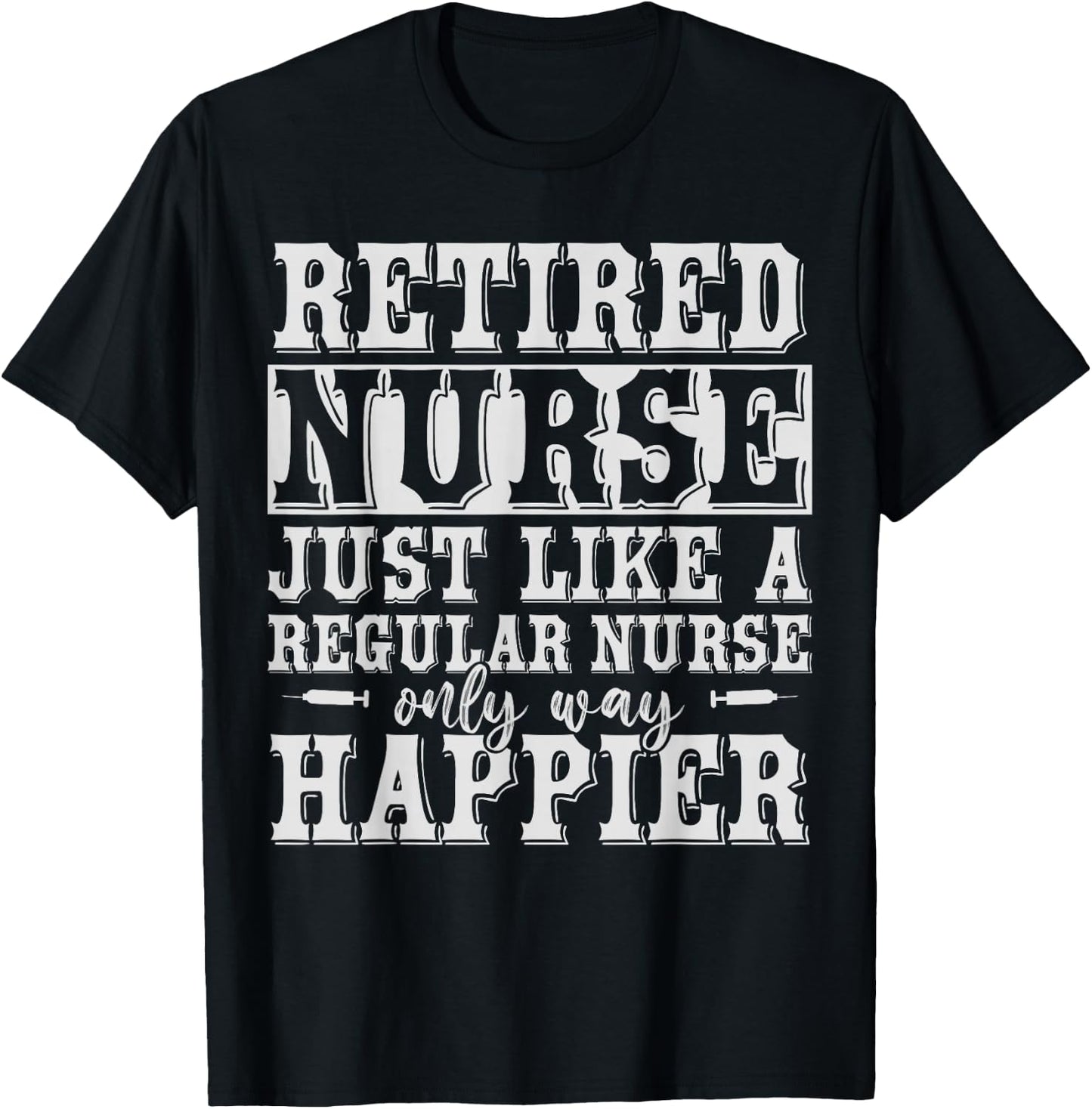 Funny Health Care Retired Nurse Retirement Gift Nurse T-Shirt - T-Shirt | Black