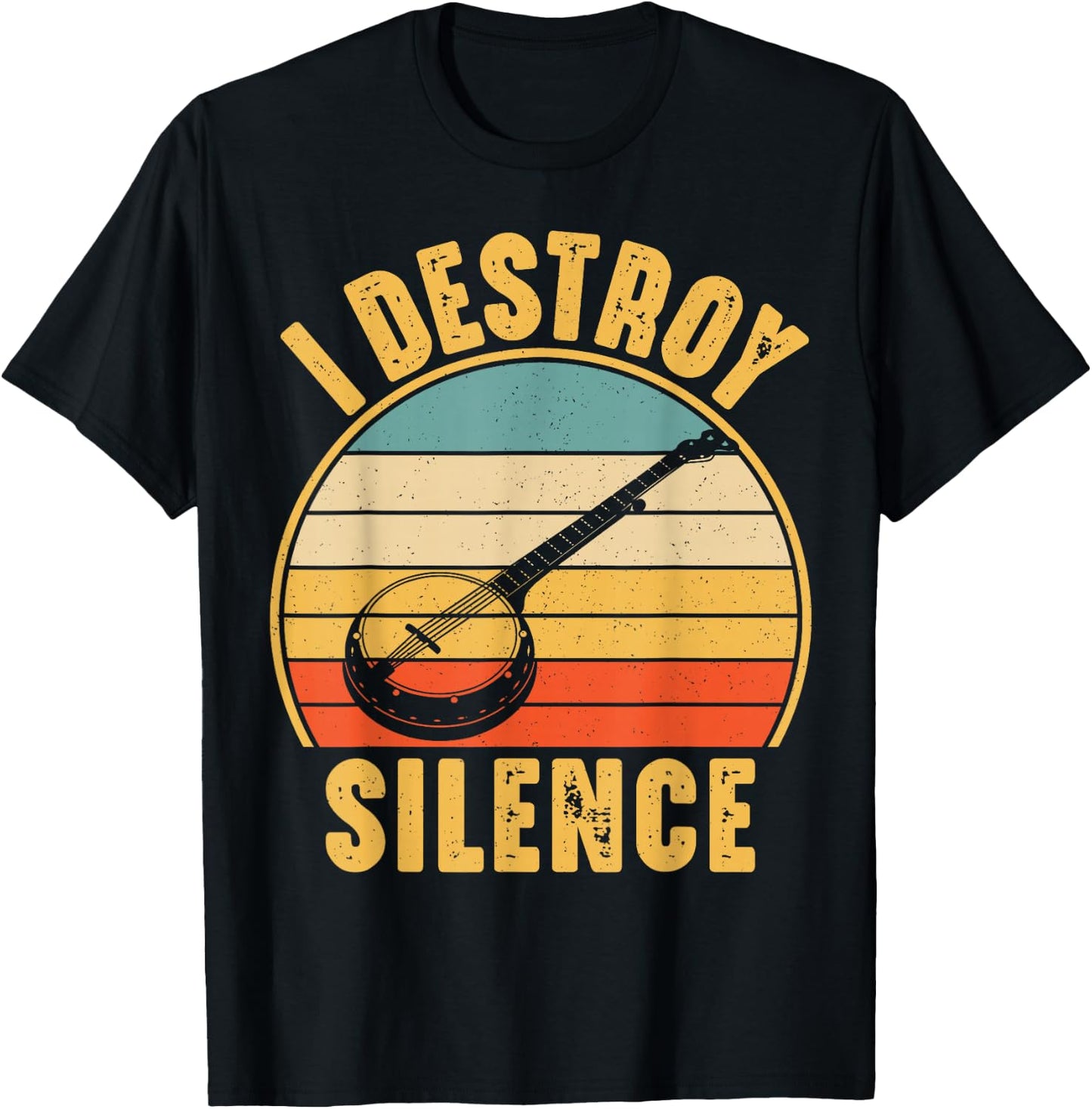 I Destroy Silence Banjo Funny Banjo Player T-Shirt - T-Shirt | Black