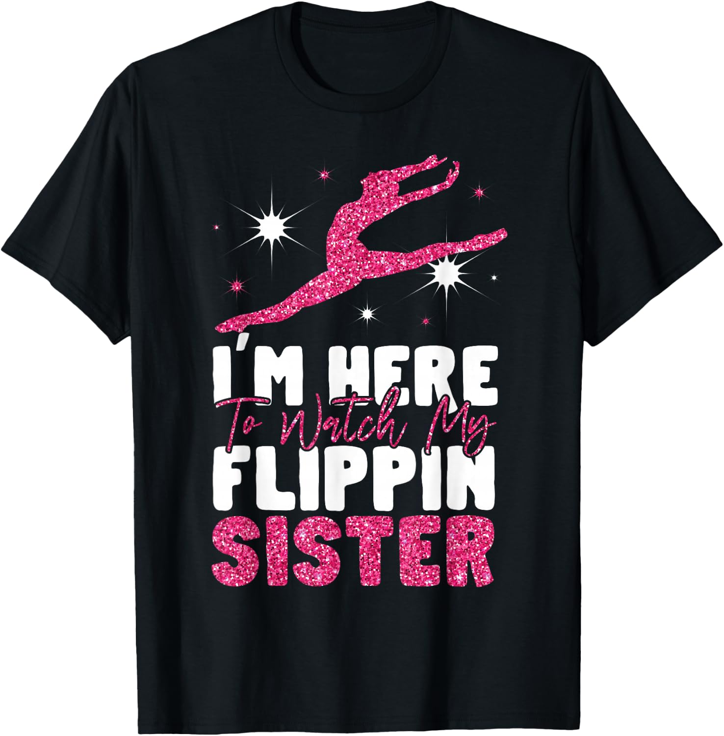 Gymnastics Brother Sister I'm Here To Watch My Flippin T-Shirt - T-Shirt | Black