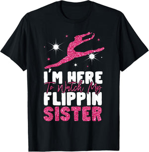 Gymnastics Brother Sister I'm Here To Watch My Flippin T-Shirt - T-Shirt | Black