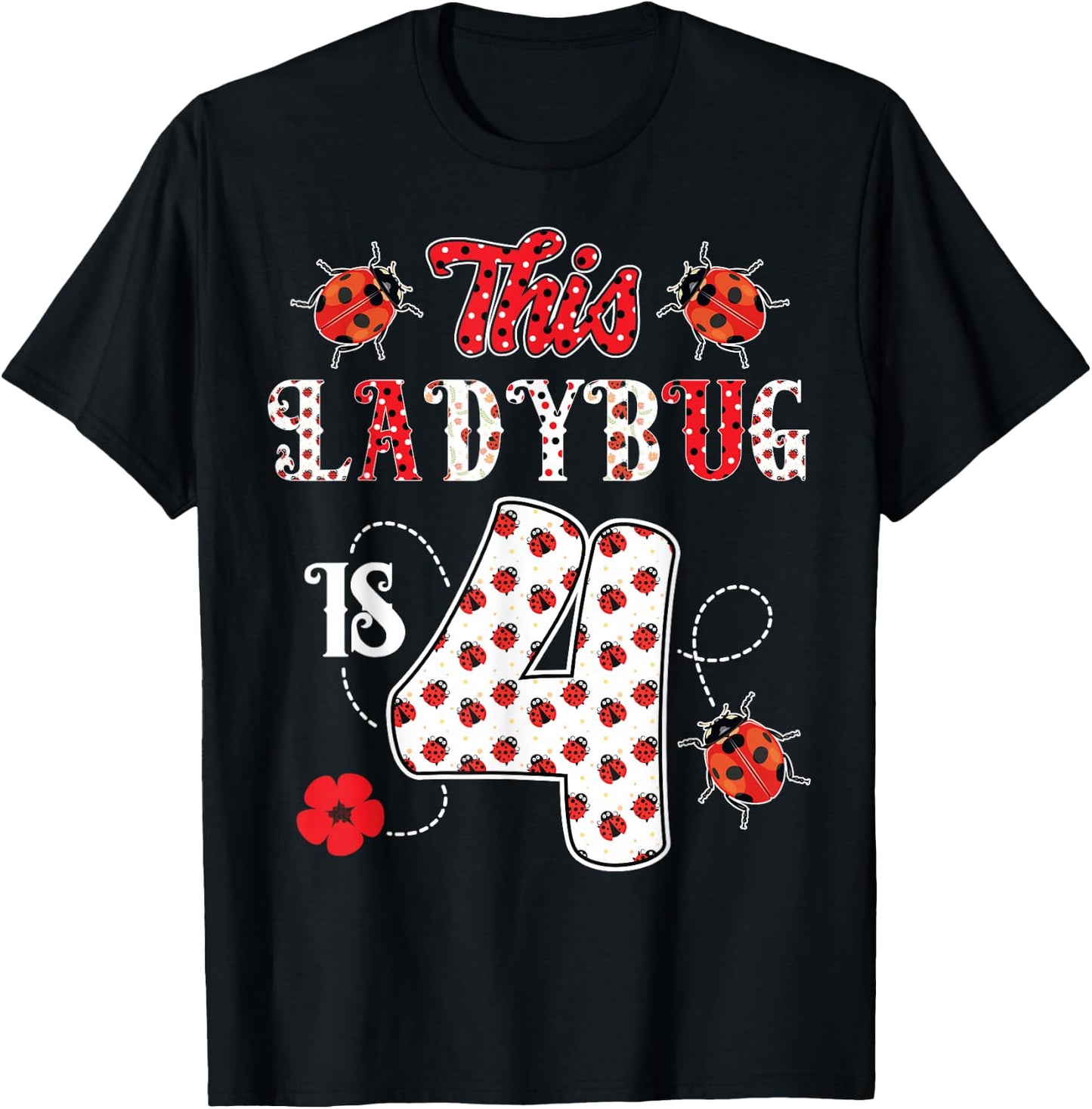 This ladybug is 4 Years old 4th Birthday Girl Family Ladybug T-Shirt - T-Shirt | Black
