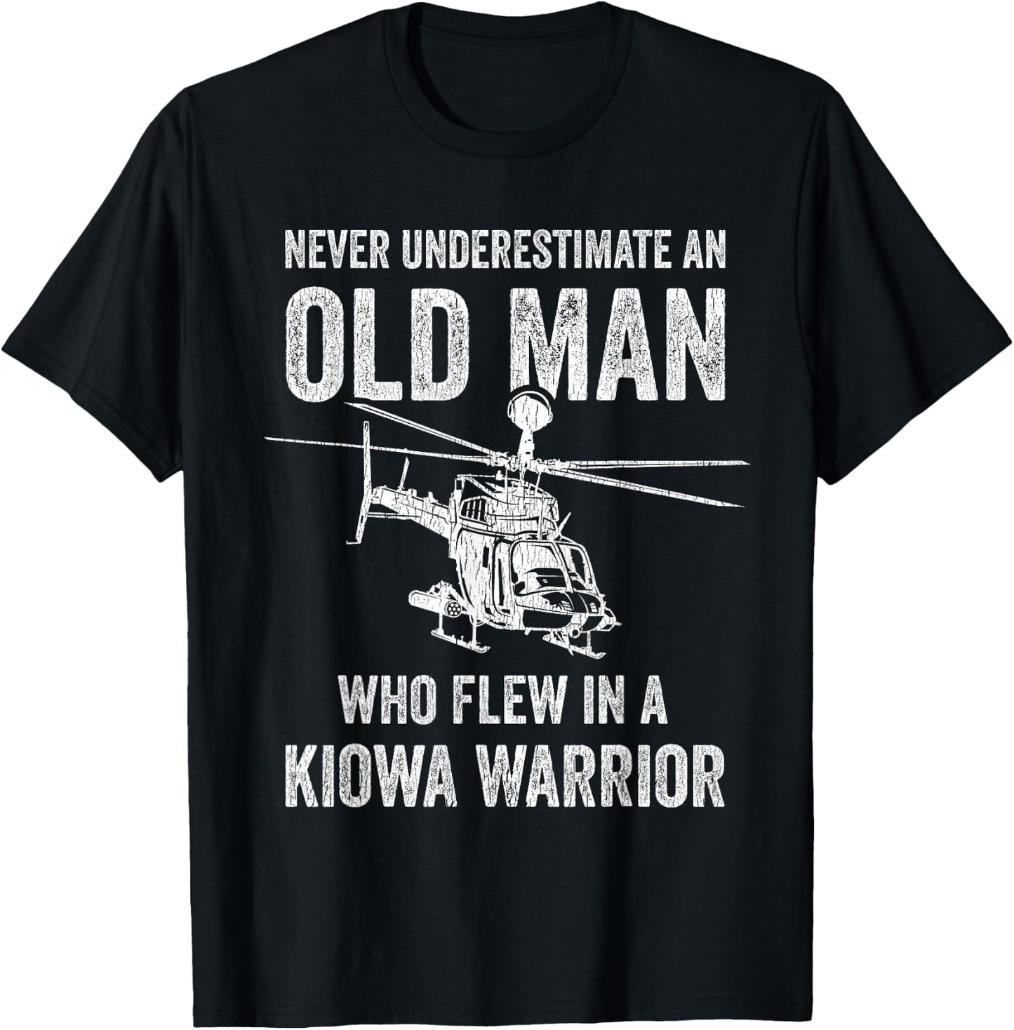 Old Man Who Flew In A Kiowa Warrior OH-58D Kiowa Helicopter T-Shirt - T-Shirt | Black