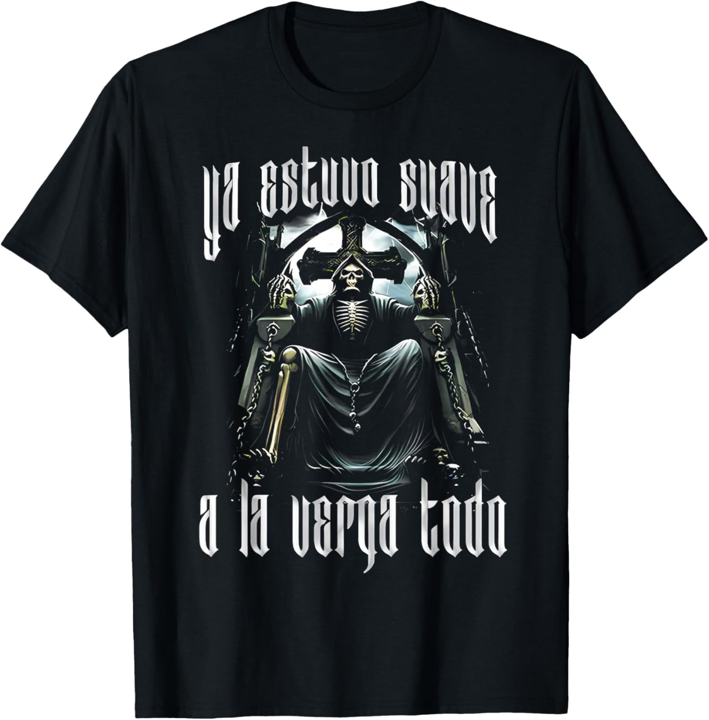 Ya Estuvo Suave A La Verga Todo - Funny Latino Sayings T-Shirt - T-Shirt | Black