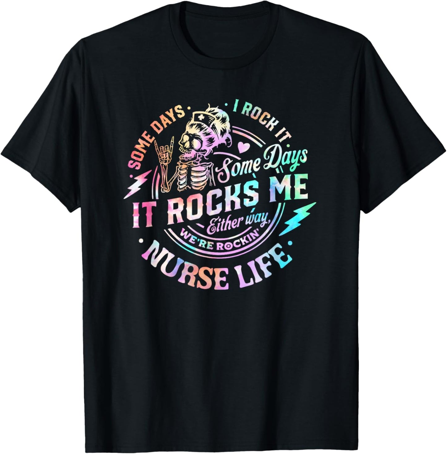 Some Days I Rock It Some Days It Rocks Me Tie Dye Nurse Life T-Shirt - T-Shirt | Black