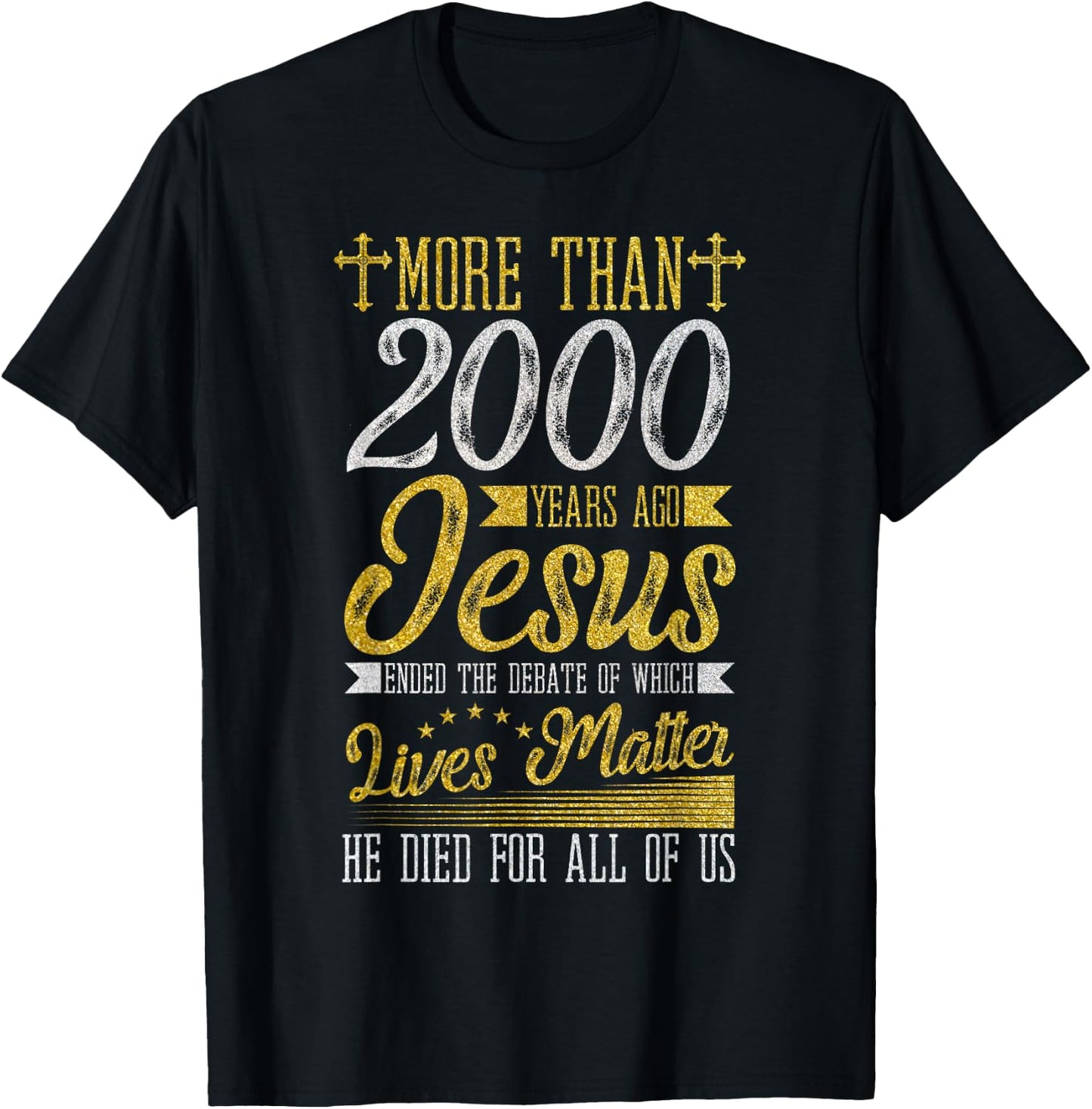 Jesus Died For All Of Us, Ending Which Lives Matter Christ T-Shirt - T-Shirt | Black