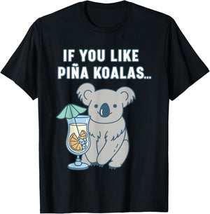 If You Like Pina Koalas Or Do You Like Pina Koalas T-Shirt - T-Shirt | Black