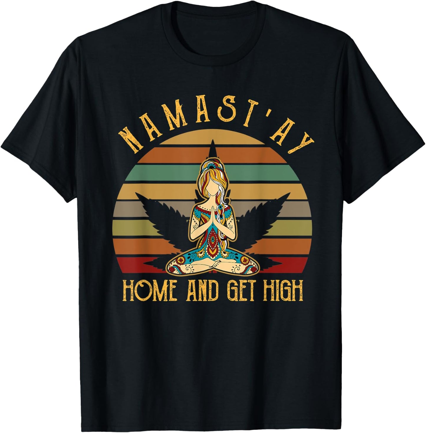 Weed Namast'ay home and get high Yoga Lover Budha Budda T-Shirt - T-Shirt | Black
