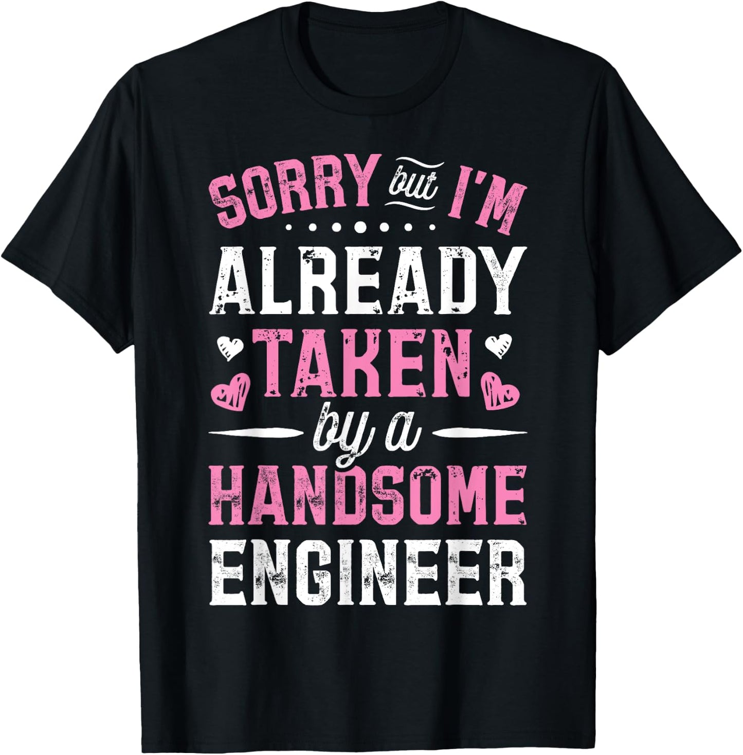 Sorry Taken By A Handsome Engineer Funny Girlfriend Wife T-Shirt - T-Shirt | Black