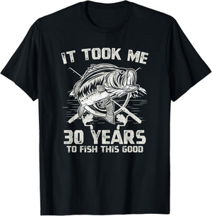 It Took Me 30 Years To Fish 30th Birthday Gift T-Shirt - T-Shirt | Black
