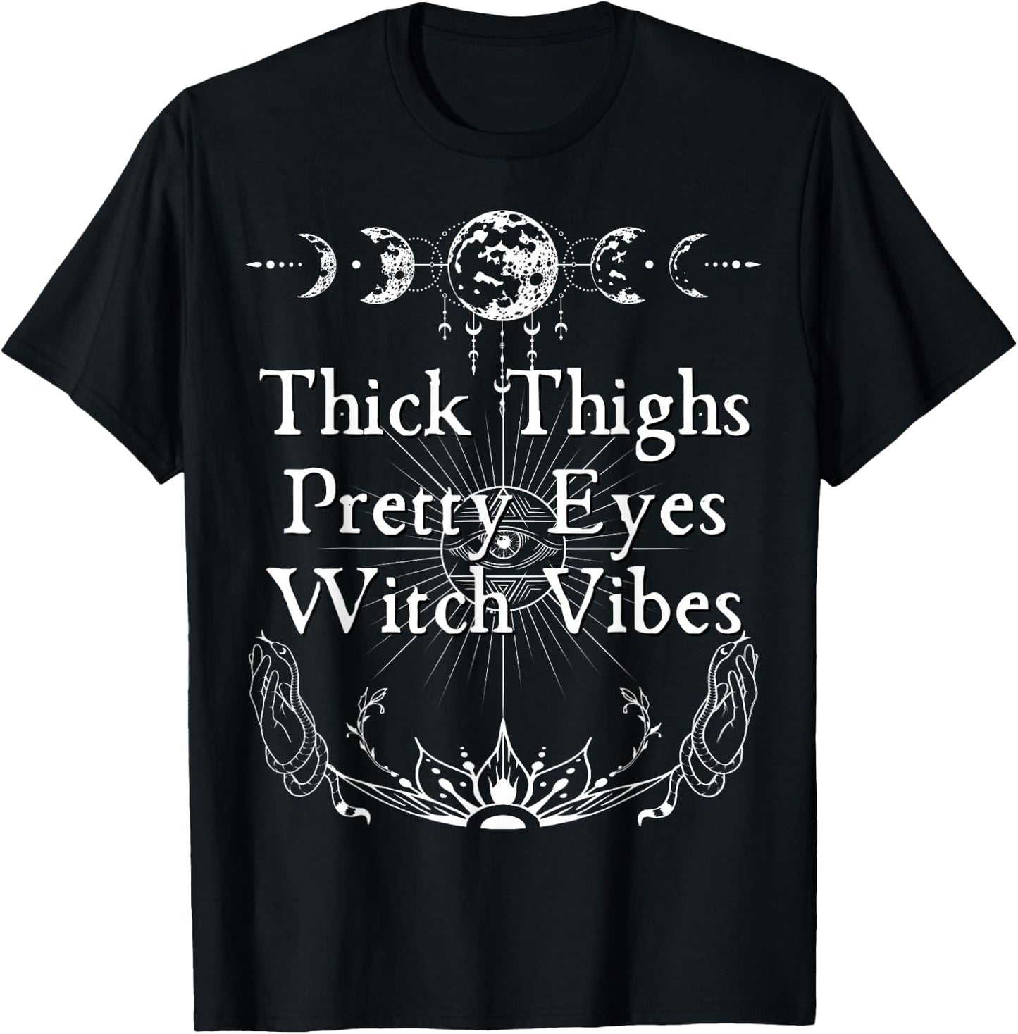 Thick Thighs Pretty Eyes Witch Vibes Spooky Witch Occult Art T-Shirt - T-Shirt | Black