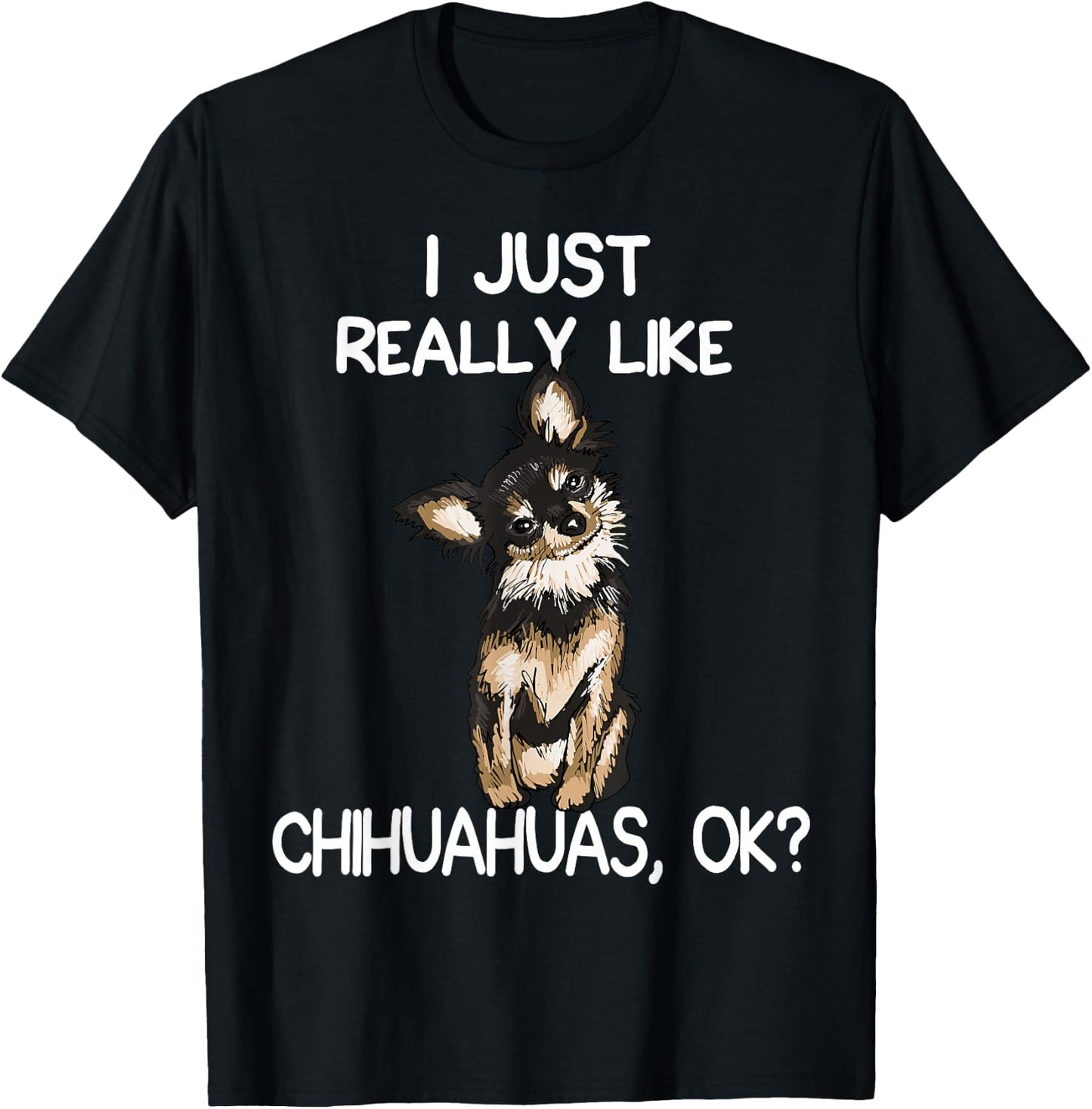 I Just Really Like Chihuahuas Chihuahua Dog Owner Women T-Shirt - T-Shirt | Black