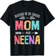 Blessed To Be Called Mom and Neena Funny Mothers Day T-Shirt - T-Shirt | Black