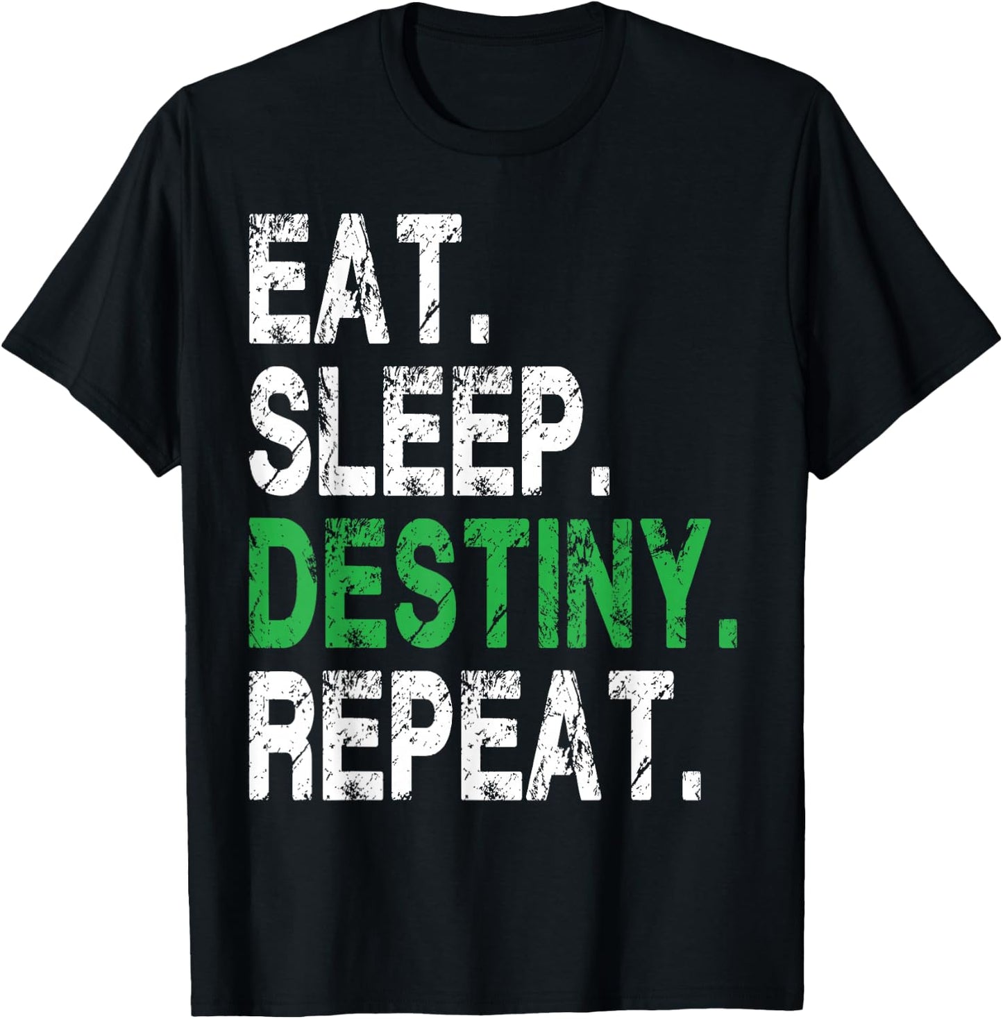 Destiny Eat Sleep Destiny Repeat Short Sleeve T-Shirt - T-Shirt | Black