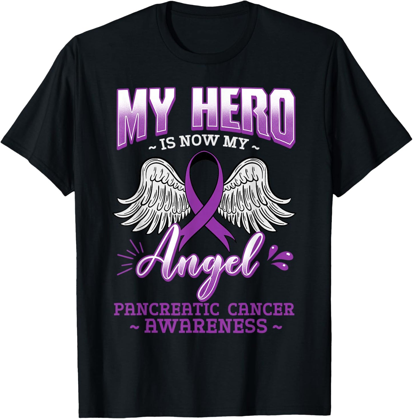 My Hero Is Now My Angel Pancreatic Cancer T-Shirt - T-Shirt | Black