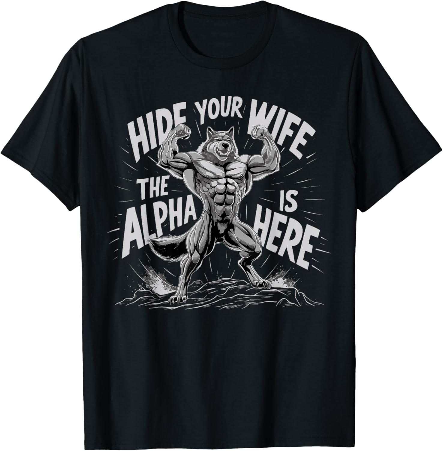 Hide Your Wife The Alpha Is Here T-Shirt - T-Shirt | Black
