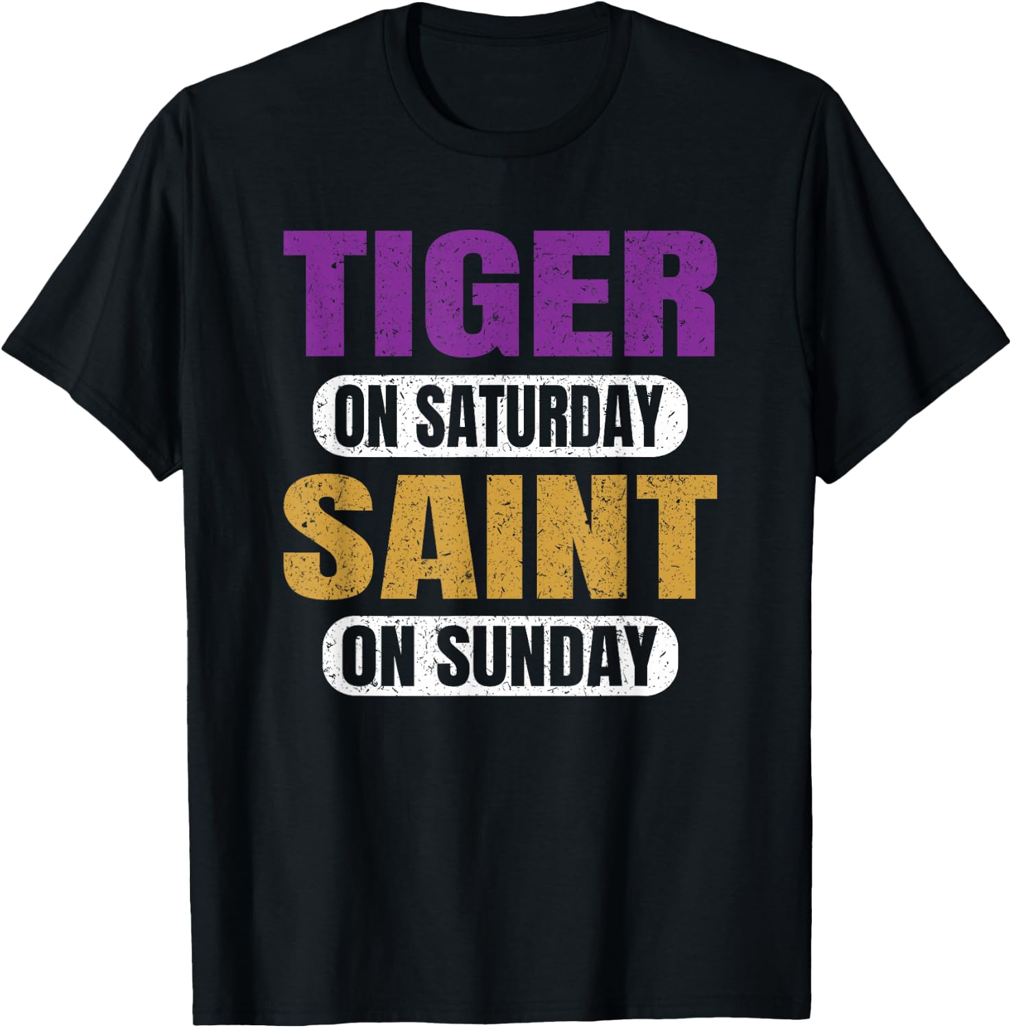 Tiger on Saturday Saint on Sunday Sports Fans Funny Vintage T-Shirt - T-Shirt | Black