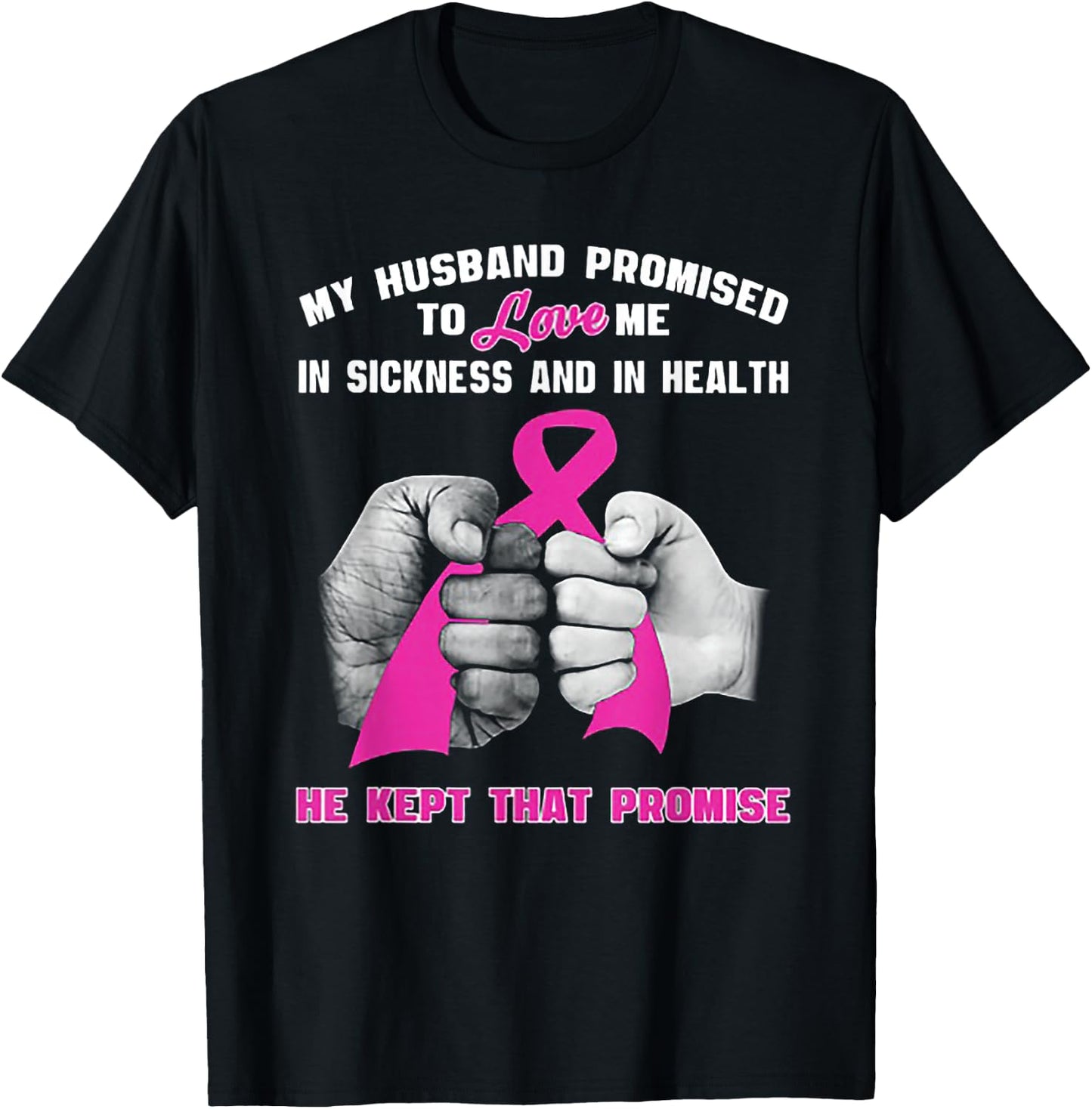My Husband Promised To Love Me In Sickness T-Shirt - T-Shirt | Black