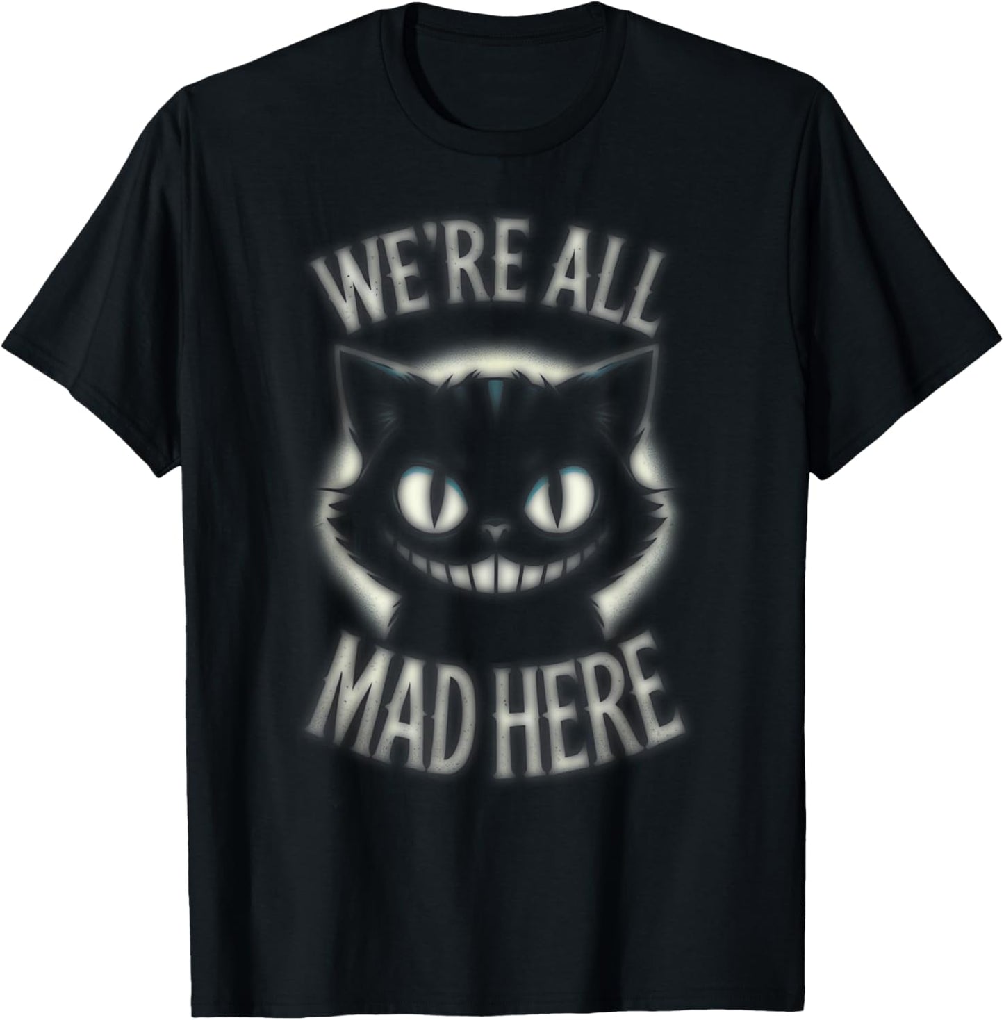 Alice in Wonderland - We're All Mad Here Cheshire Cat Quote Women T-Shirt - T-Shirt | Black