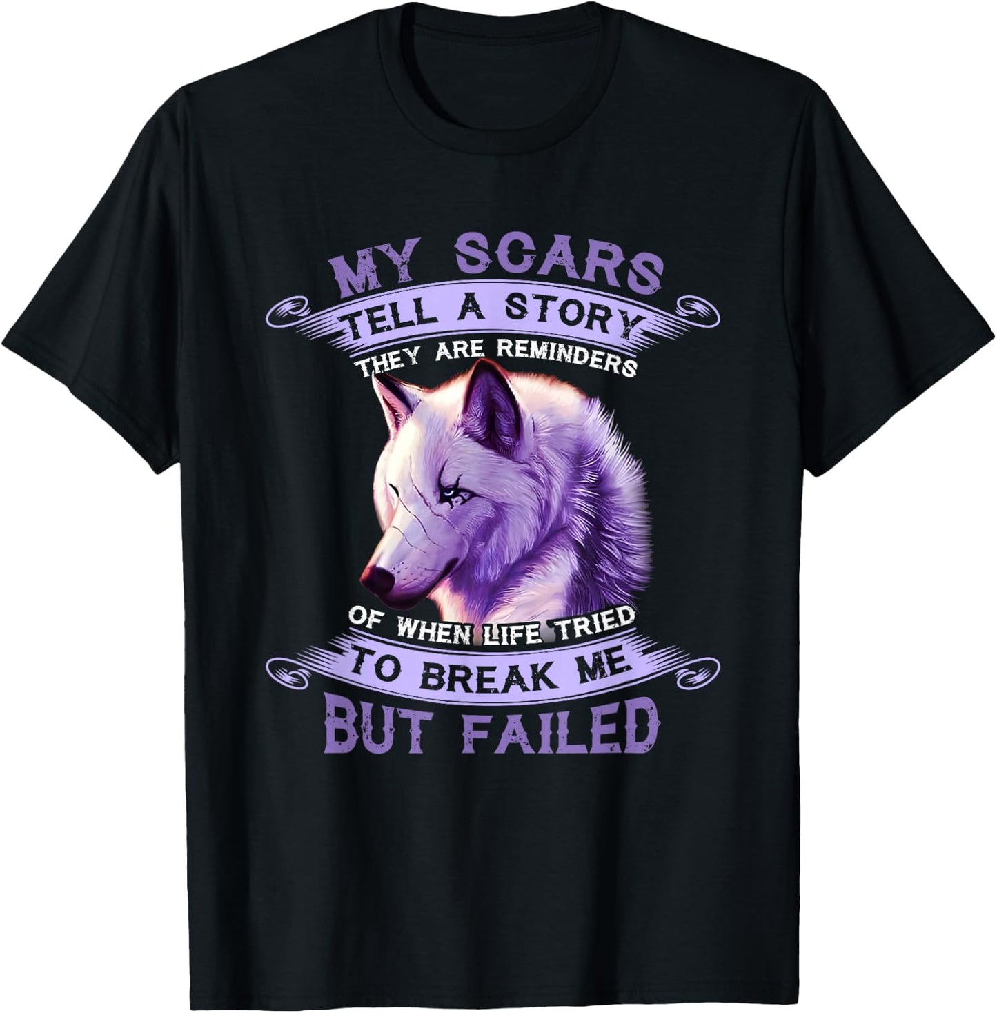 My Scars Tell A Story Wolf They Are Reminders But Failed T-Shirt - T-Shirt | Black