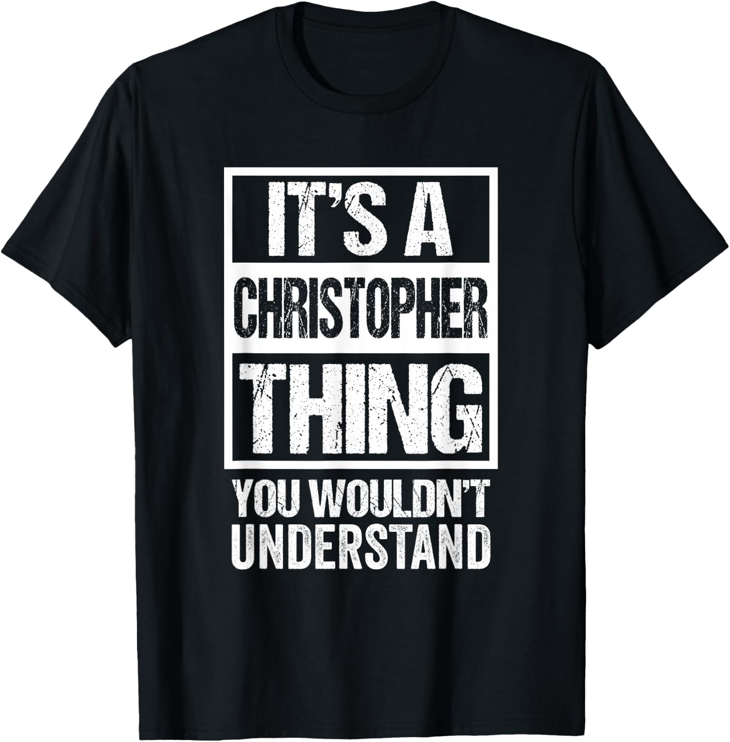 It's A Christopher Thing You Wouldn't Understand First Name T-Shirt - T-Shirt | Black